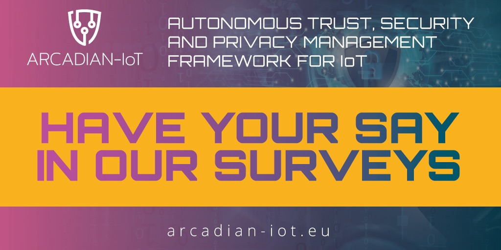 ARCADIAN-IoT researchers value your opinion!